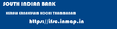 SOUTH INDIAN BANK  KERALA ERNAKULAM KOCHI THAMMANAM  ifsc code